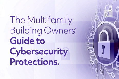 The multifamily building owner’s guide to cybersecurity protections.