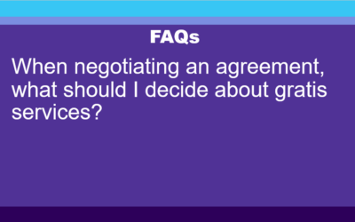 FAQ: When negotiating an agreement, what should I decide about gratis services?