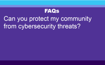 FAQ: Can you protect my community from cybersecurity threats?