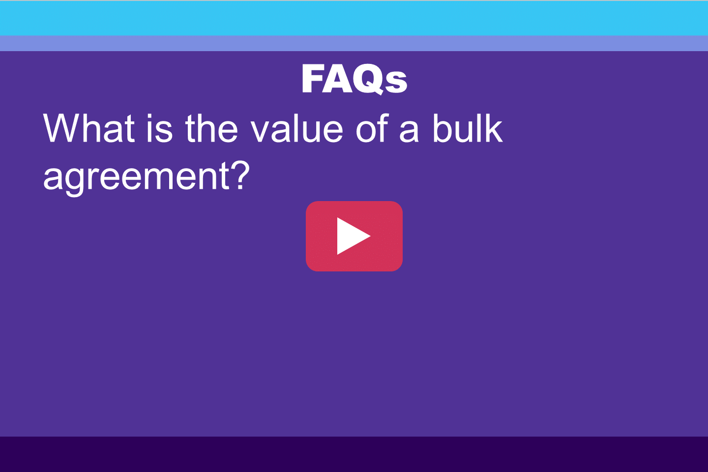 FAQ: What is the value of a bulk agreement?