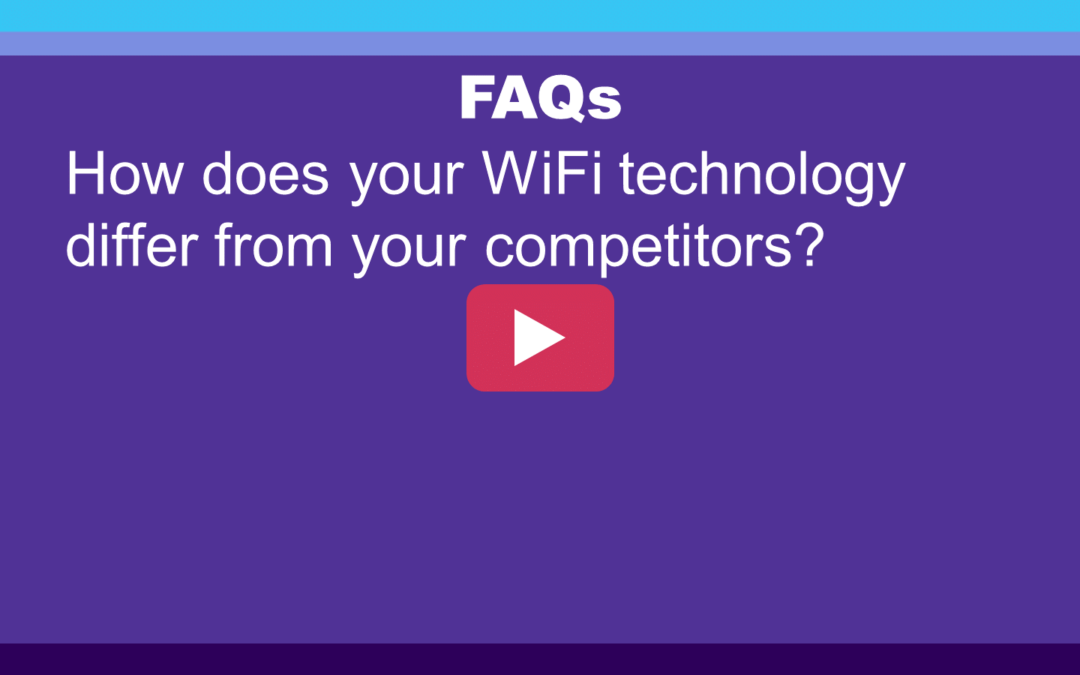 FAQ: How does your WiFi technology differ from your competitors?